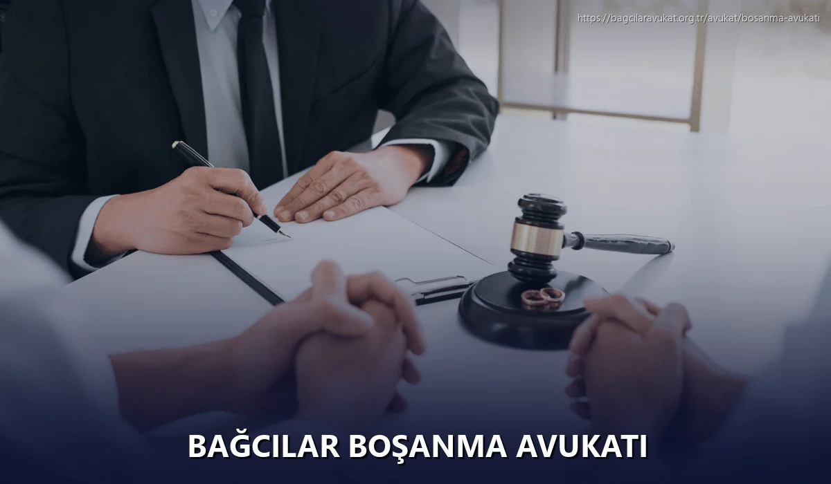 Bağcilar Boşanma Avukatı