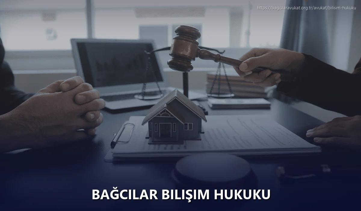 Bağcilar Bilişim Hukuku