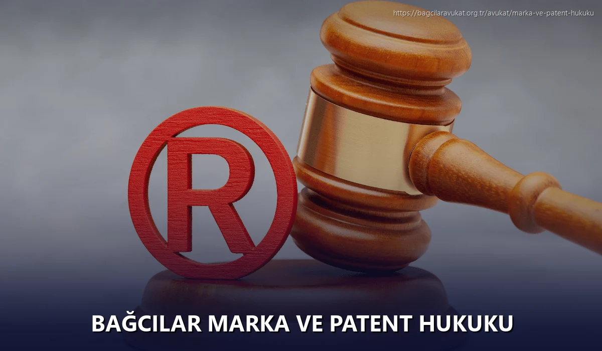 Bağcilar Marka ve Patent Hukuku