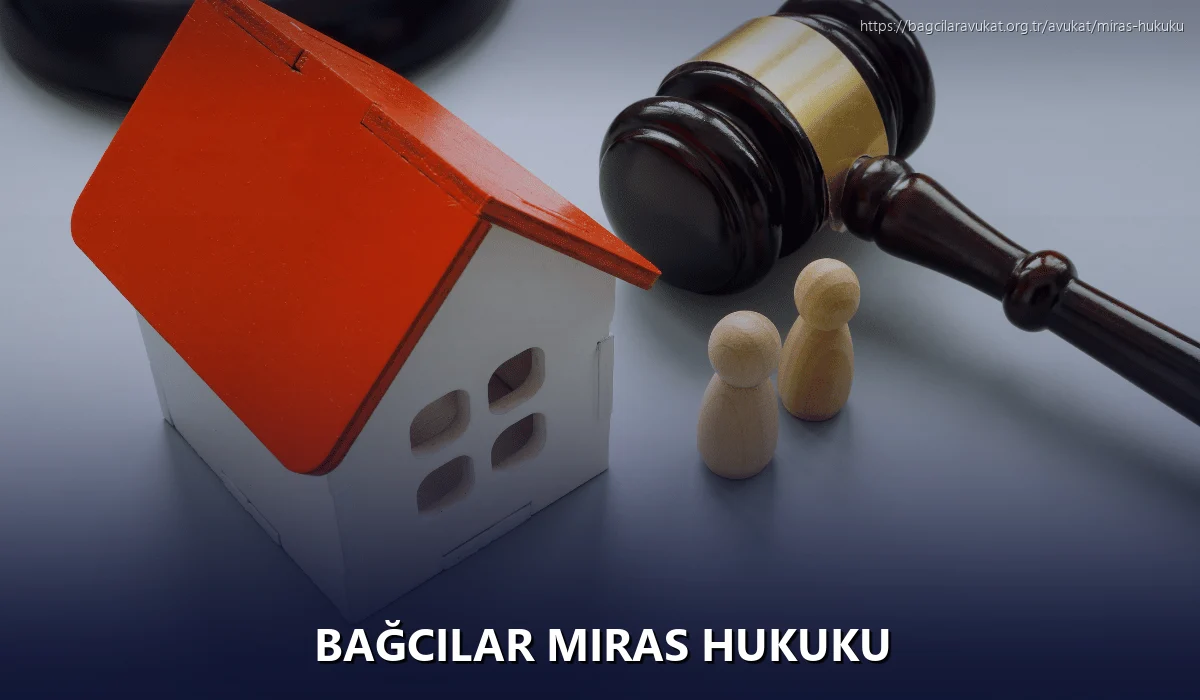 Bağcilar Miras Hukuku