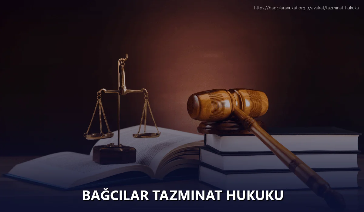 Bağcilar Tazminat Hukuku
