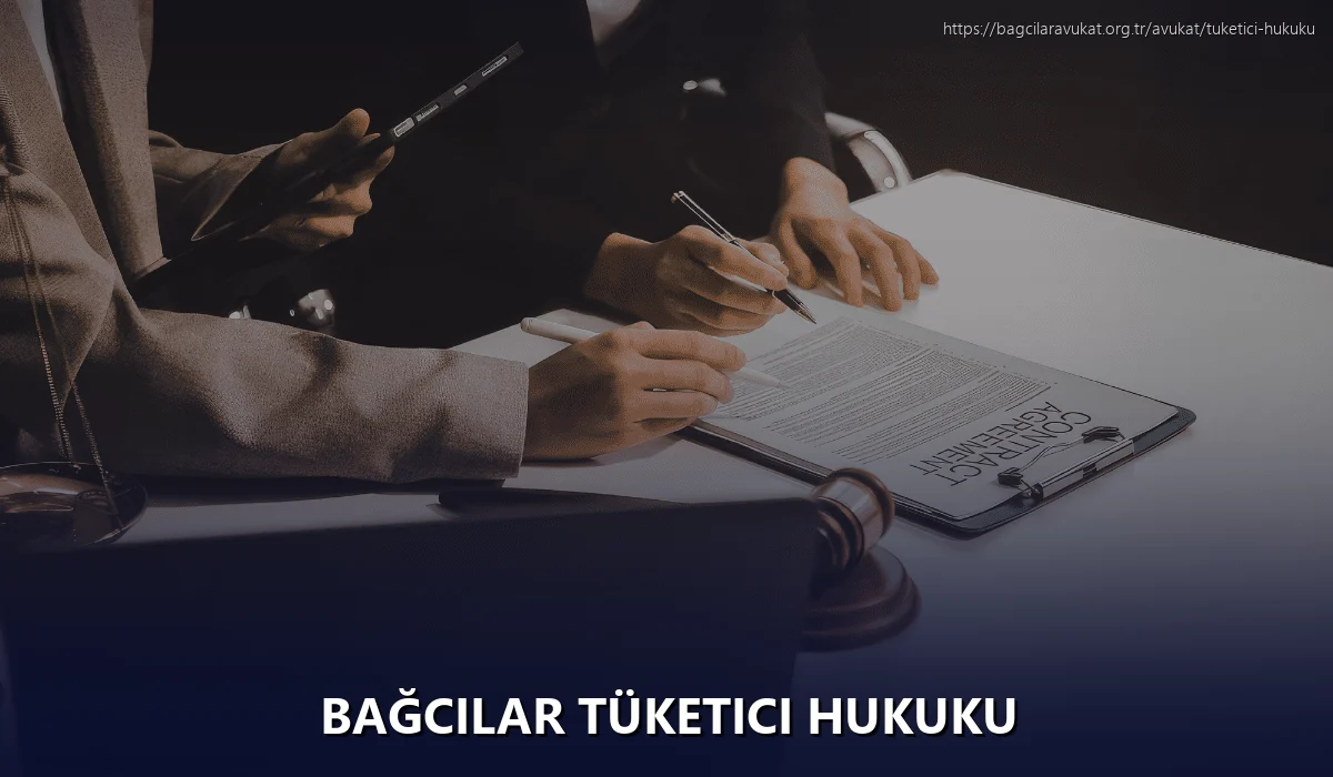 Bağcilar Tüketici Hukuku